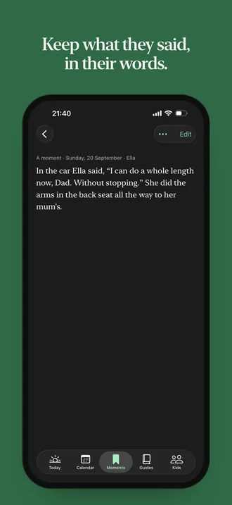 App Store screenshot: “Keep what they said, in their words.” A moment from Sunday 20 September, Ella saying “I can do a whole length now, Dad. Without stopping.”, and a note that she did the arms in the back seat all the way to her mum’s.